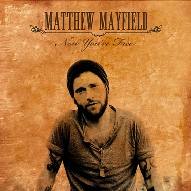 Now You're Free by Matthew Mayfield - album cover
