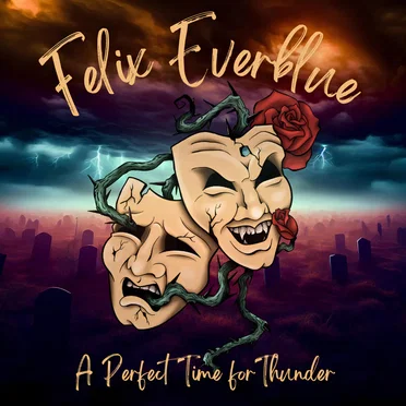 A Perfect Time for Thunder by Felix Everblue - album cover