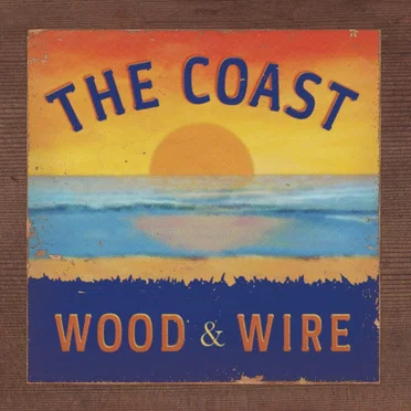 The Coast by Wood & Wire - album cover