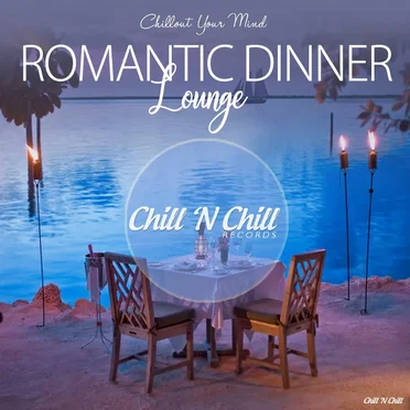 Romantic Dinner Lounge (Chillout Your Mind) by Various Artists - album cover