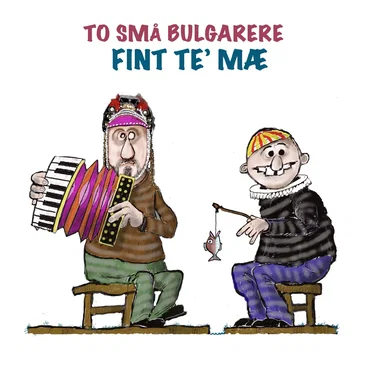 Fint te' mæ by To Små Bulgarere - album cover