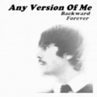 Backward Forever by Any Version of Me - album cover