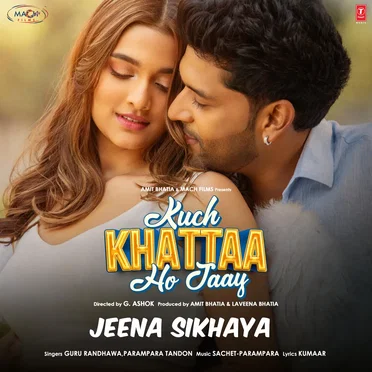 Jeena Sikhaya (From “Kuch Khattaa Ho Jaay”)
