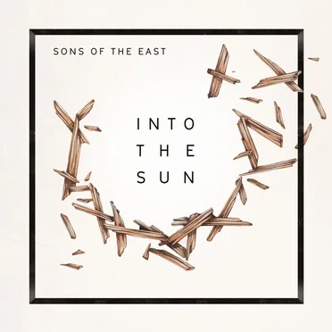 Into The Sun by Sons of the East - album cover
