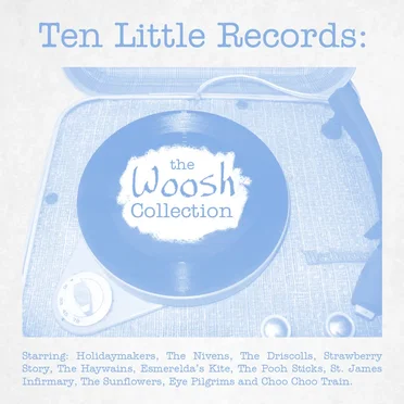 Ten Little Records: The Woosh Collection by Various Artists - album cover