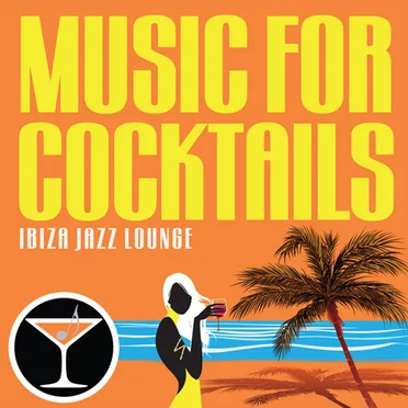 Music For Cocktails: Ibiza Jazz Lounge by Various Artists - album cover