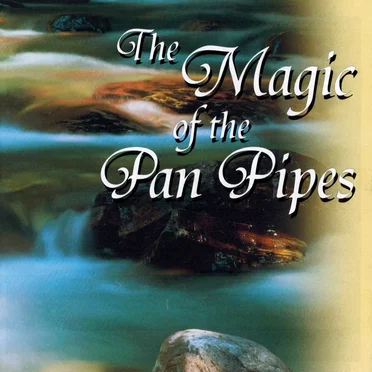 The Magic of the Pan Pipes by Various Artists - album cover