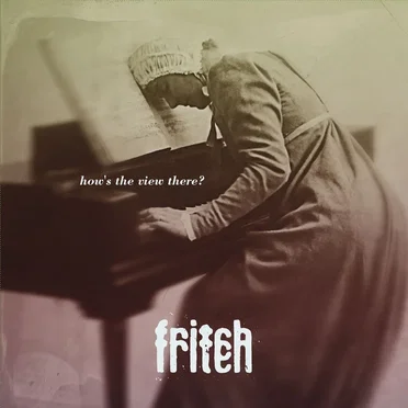 How's The View There? by Fritch - album cover