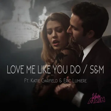 Love Me Like You Do / S&M