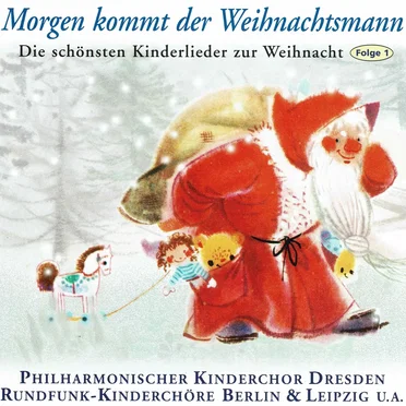 Morgen kommt der Weihnachtsmann: Die schönsten Kinderlieder zur Weihnacht, Folge 1