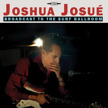 Broadcast to the Surf Ballroom by Josue Joshua - album cover