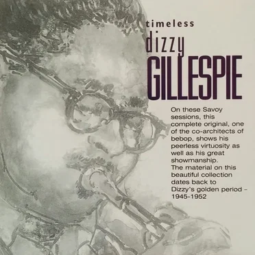 Timeless Dizzy Gillespie