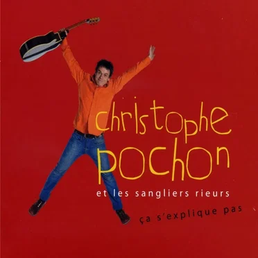 Ça s’explique pas by Christophe Pochon et Les Sangliers Rieurs - album cover