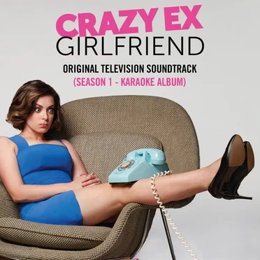Crazy Ex-Girlfriend: Original Television Soundtrack (Season 1 - karaoke version) by Various Artists - album cover