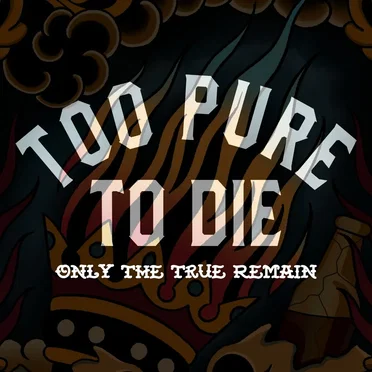 Only the True Remain by Too Pure to Die - album cover