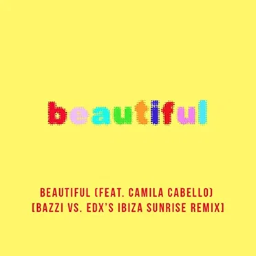 Beautiful (Bazzi vs. EDX’s Ibiza Sunrise remix)