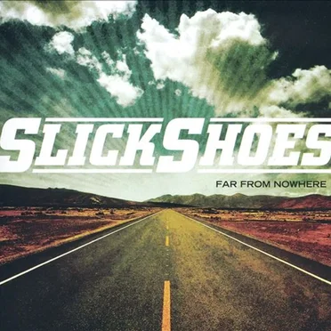Far From Nowhere by Slick Shoes - album cover