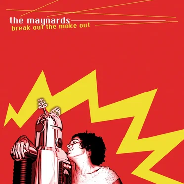 Break Out the Make Out by The Maynards - album cover