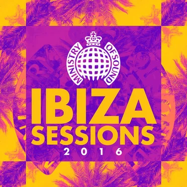 Ministry of Sound: Ibiza Sessions 2016 by Various Artists - album cover