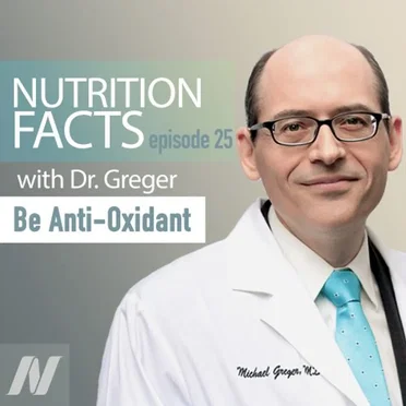 Nutrition Facts with Dr. Greger #25, “Be Anti-Oxidant” by Michael Greger - album cover