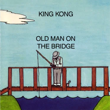 Old Man on the Bridge by King Kong - album cover