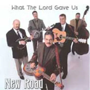 What the Lord Gave Us by New Road - album cover