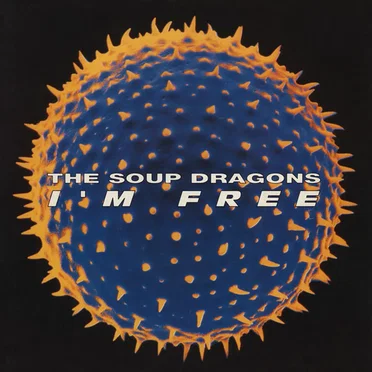 I’m Free by The Soup Dragons - album cover