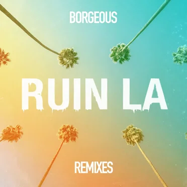 Ruin LA (Remixes)