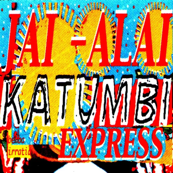Jaï Alaï Katumbi Express (live)