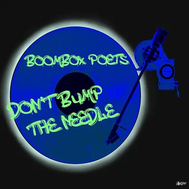 Don't Bump The Needle by Boombox Poets - album cover