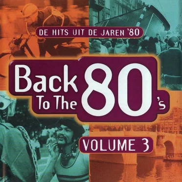 Back to the 80’s: De hits uit de jaren ’80, volume 3 by Various Artists - album cover
