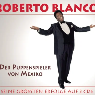 Der Puppenspieler von Mexico - Das Beste von Roberto Blanco
