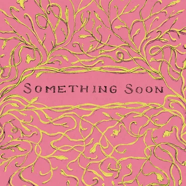Something Soon by Car Seat Headrest - album cover
