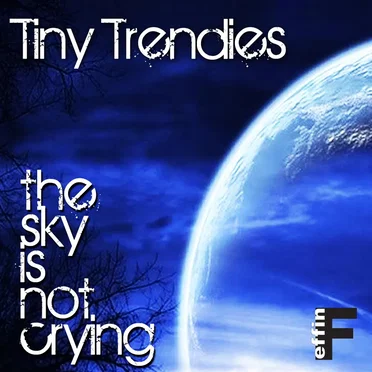 The Sky Is Not Crying (Remixes) by Tiny Trendies - album cover