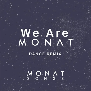 We Are Monat (dance remix)