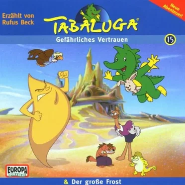 Tabaluga, Folge 15: Gefährliches Vertrauen / Der große Frost by Tabaluga - album cover