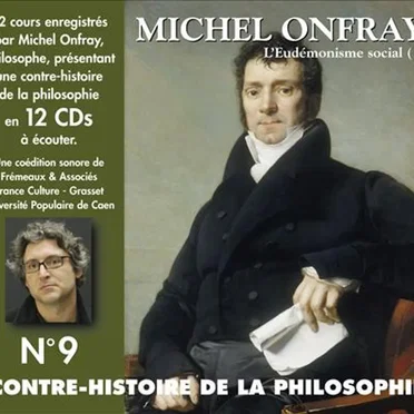 Contre-histoire de la Philosophie, Volume 9: L'eudémonisme social (1) by Michel Onfray - album cover