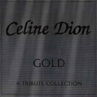 Celine Dion Gold: A Tribute Collection
