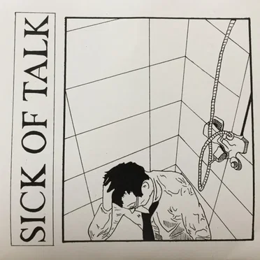 Sick Of Talk