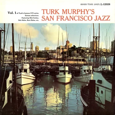 Turk Murphy's San Francisco Jazz, Vol. 1