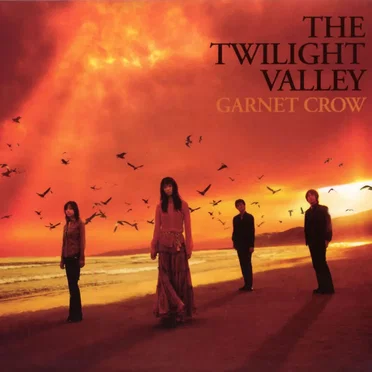 THE TWILIGHT VALLEY by GARNET CROW - album cover