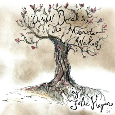 Dawn Breaks, the Monster Wakes... by Felix Hagan - album cover