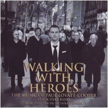 Walking With Heroes: The Music of Paul Lovatt-Cooper