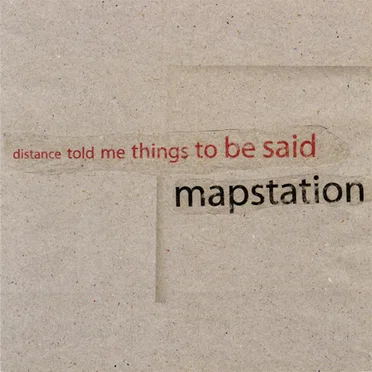 Distance Told Me Things to Be Said
