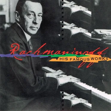 Rachmaninoff: His Famous Works