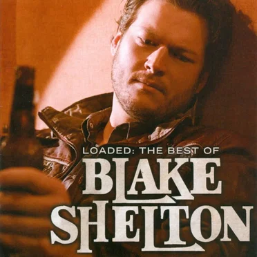 Loaded: The Best of Blake Shelton