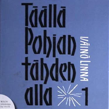 Täällä Pohjantähden alla 1 by Väinö Linna - album cover