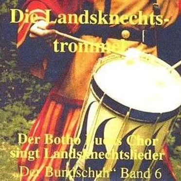 Der Bundschuh Band 6 - Der Botho Lucas Chor - Die Landsknechttrommel