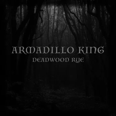 Deadwood Rye by Armadillo King - album cover