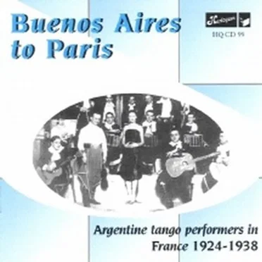 Buenos Aires to Paris: Argentine tango performers in France 1924-1938 by Various Artists - album cover